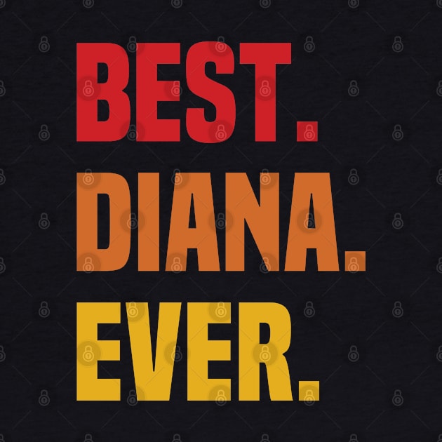 BEST DIANA EVER ,DIANA NAME by confoundca